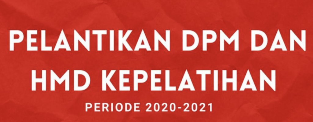 PELANTIKAN DPM DAN HMD KEPELATIHAN FPOK UPI PERIODE 2020-2021