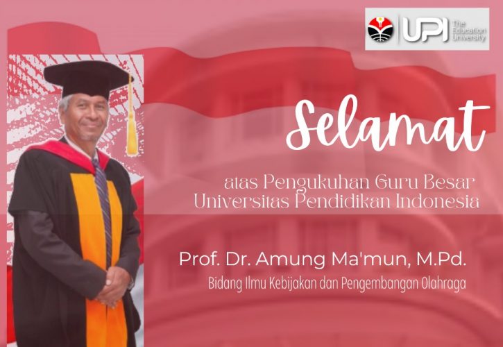 SELAMAT KEPADA Prof. Dr. Amung Ma'Mun, M.Pd. ATAS PENGUKUHAN GURU BESAR UNIVERSITAS PENDIDIKAN INDONESIA